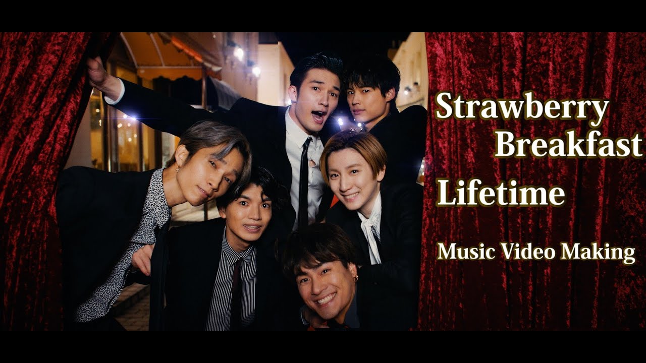 Strawberry Breakfast & Lifetime MV making