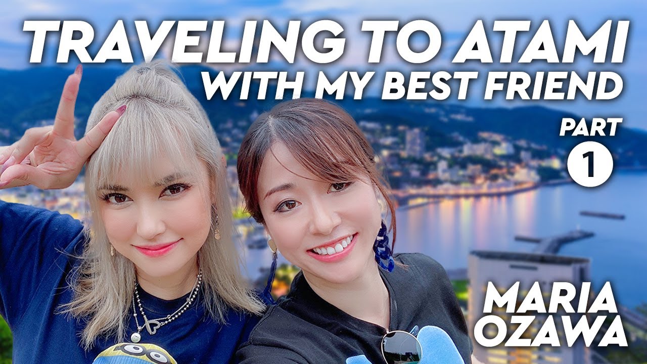 Maria Ozawa | Traveling to Atami with my Best Friend (Part 1)