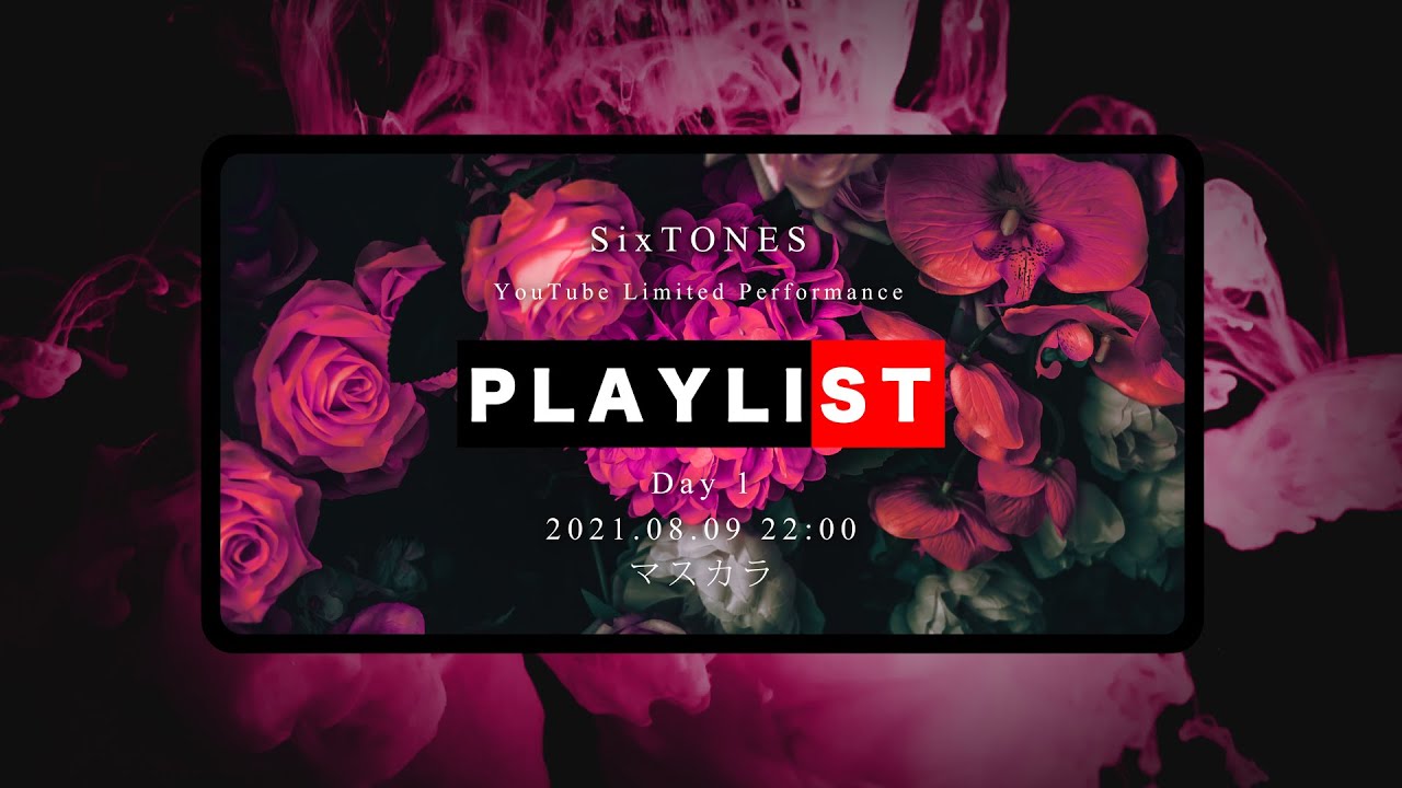 SixTONES – マスカラ [PLAYLIST – SixTONES YouTube Limited Performance – Day.1]