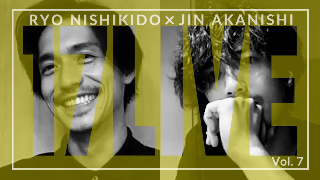 NO GOOD TV LIVE – 17LIVE Vol. 7 | RYO NISHIKIDO & JIN AKANISHI