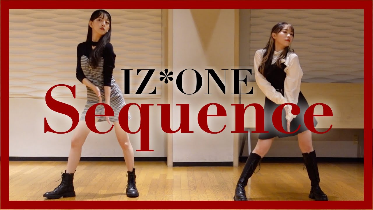 🥀IZ*ONE Sequence🥀みり愛に教えてもらって1日で覚えて踊ってみた