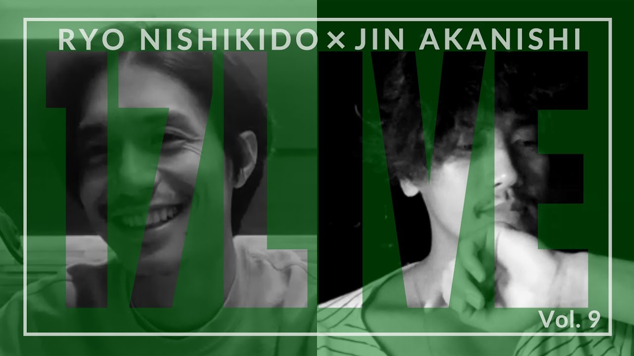 NO GOOD TV LIVE – 17LIVE Vol. 9 | RYO NISHIKIDO & JIN AKANISHI