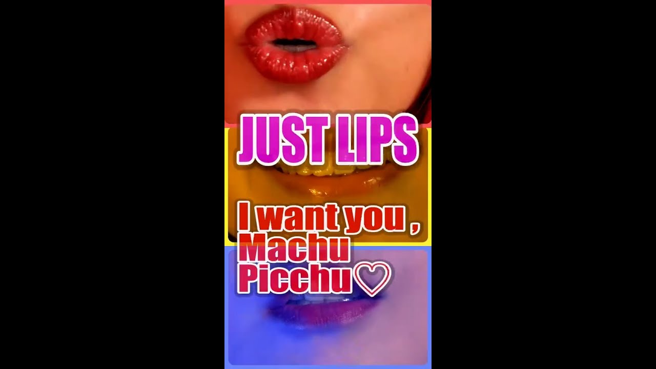 I want you Machu Picchu ♡ / JUST LIPS