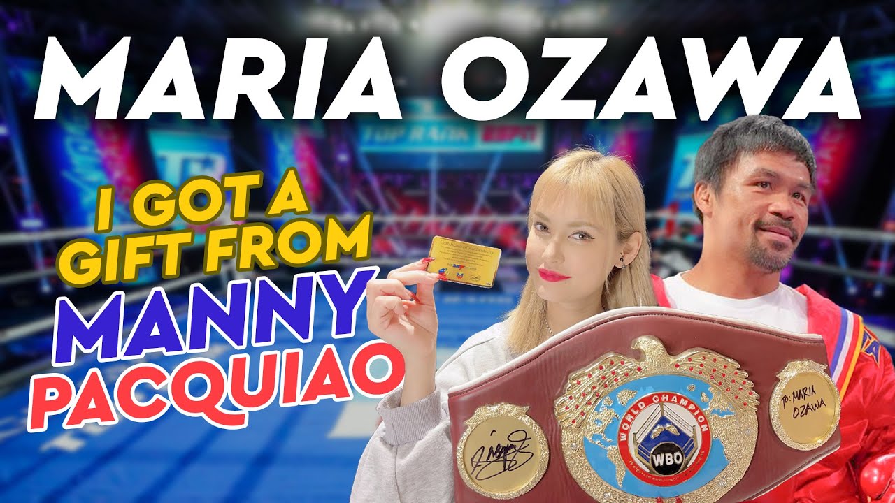 Maria Ozawa | Manny Pacquiao gave me his Championship Belt!