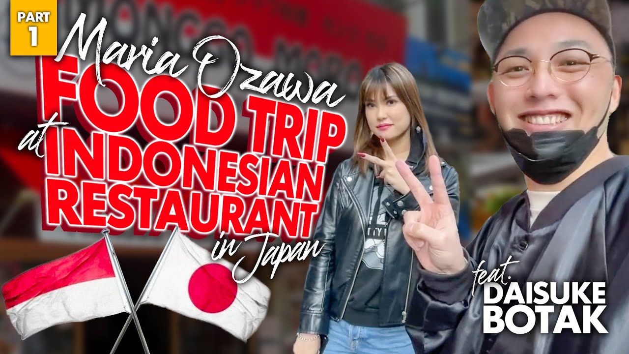 Maria Ozawa | Food Trip with @DAISUKE BOTAK at an Indonesian Restaurant 🇮🇩 (PART 1)