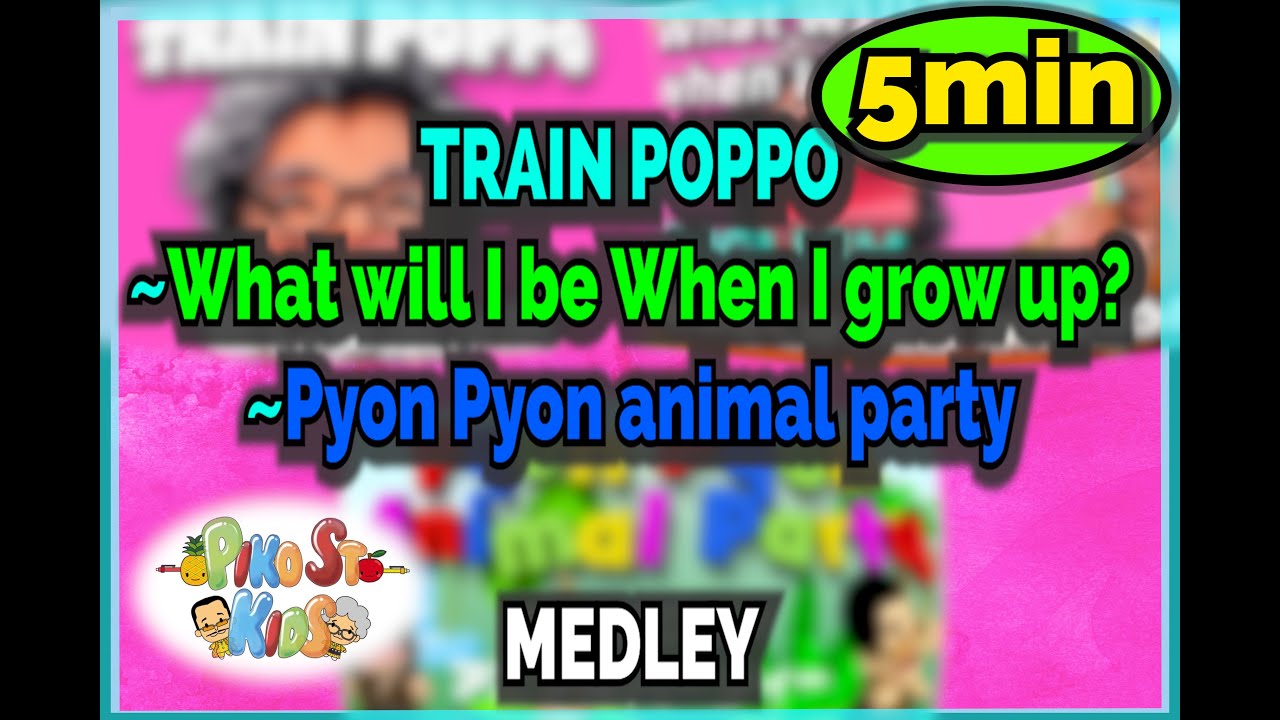 PIKO ST KIDS MEDLEY〜TRAIN-POPPO・What will I be when I grow up?・ PyonPyonAnimalParty〜 -PIKO ST KIDS-