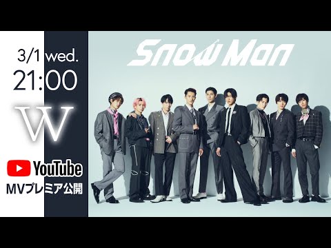 Snow Man「W」Music Video YouTube Ver.