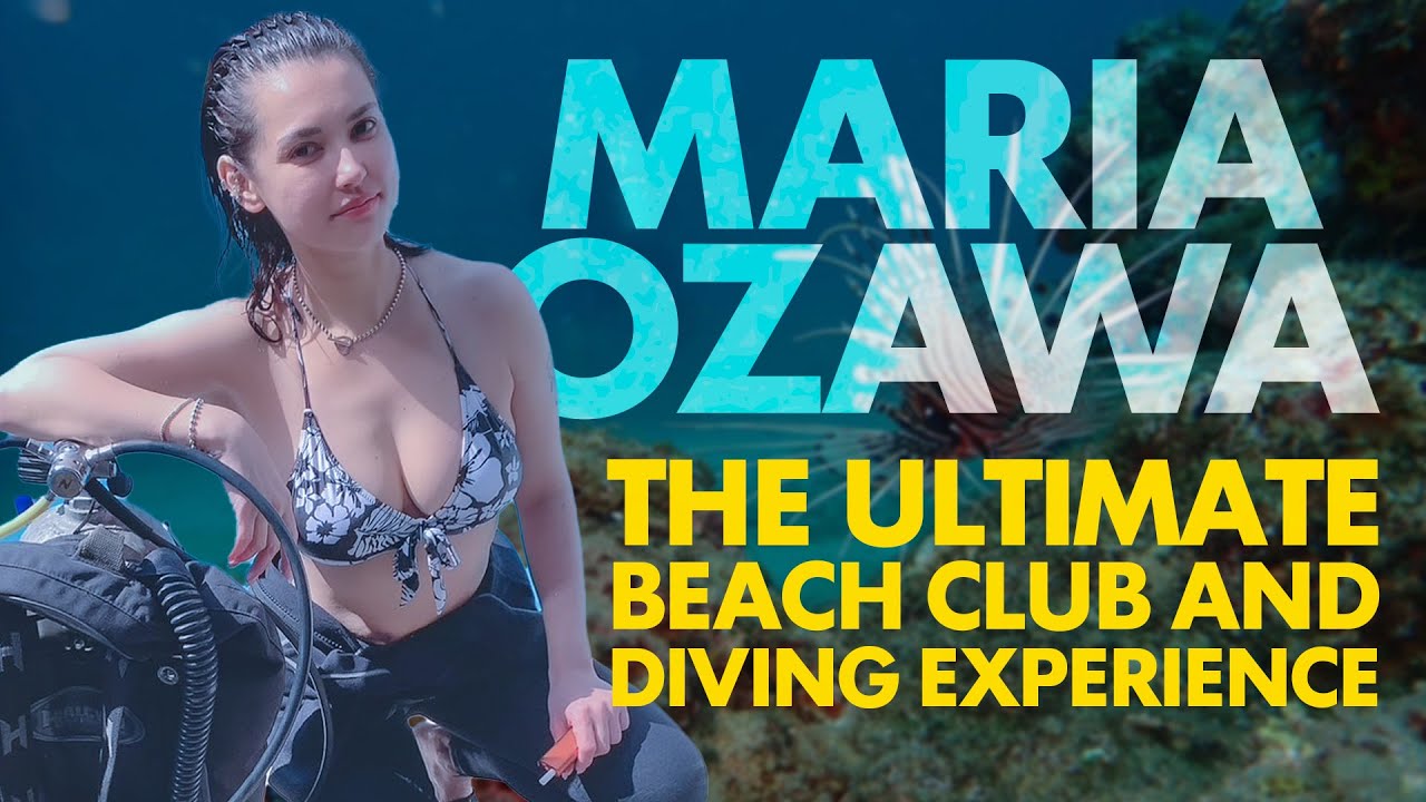 Maria Ozawa | The Ultimate Beach Club and Diving Experience