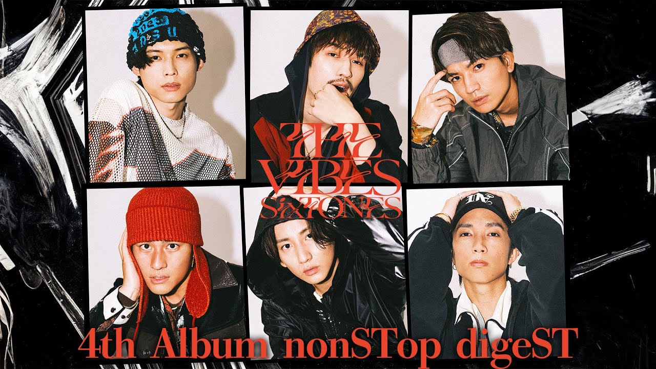 SixTONES – 4th Album「THE VIBES」nonSTop digeST