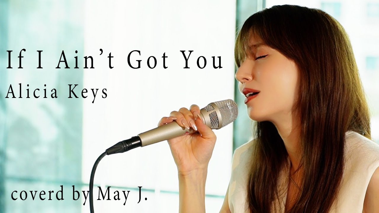 If I Aint Got You / Alicia Keys Covered by May J.