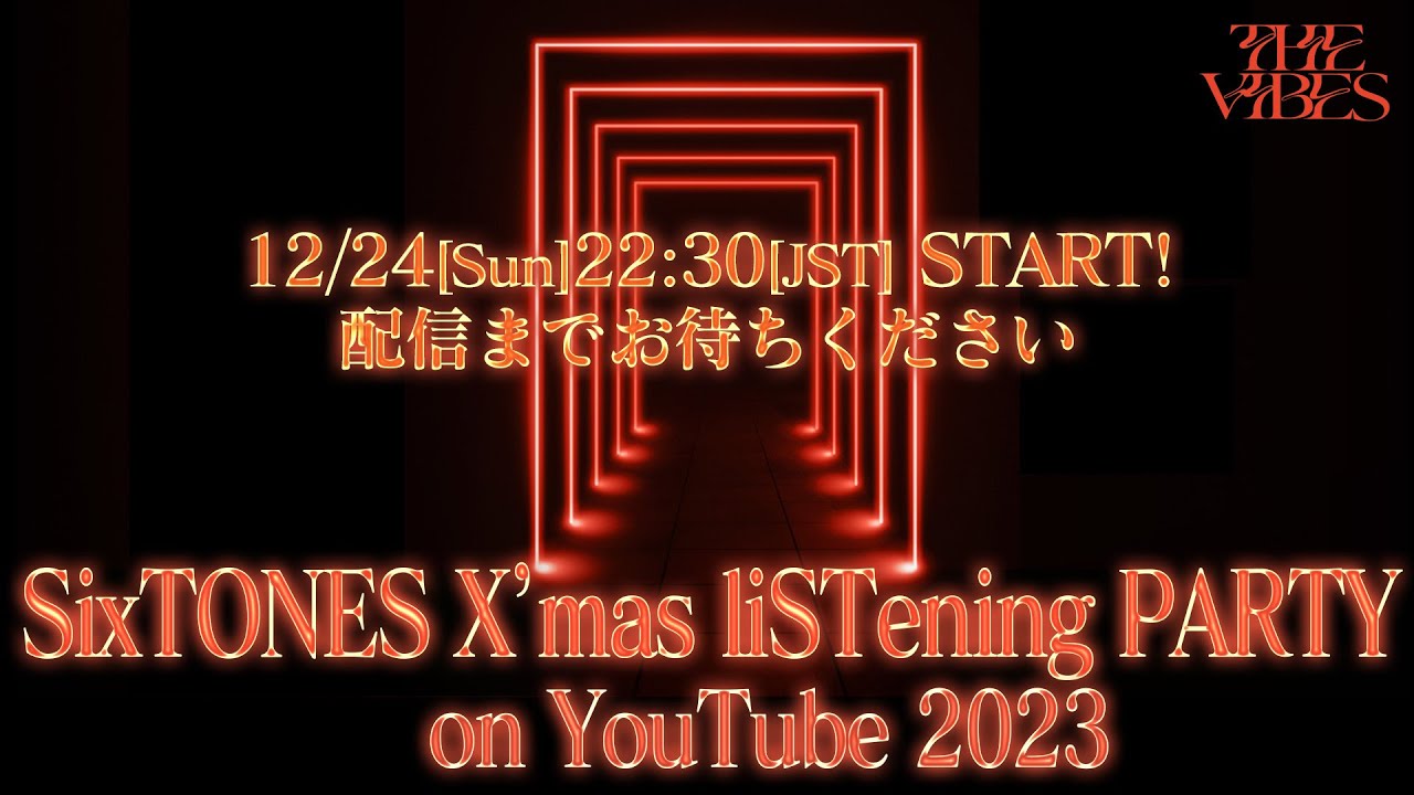 SixTONES X’mas liSTening PARTY on YouTube 2023