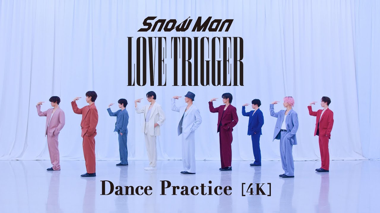 Snow Man「LOVE TRIGGER」Dance Practice