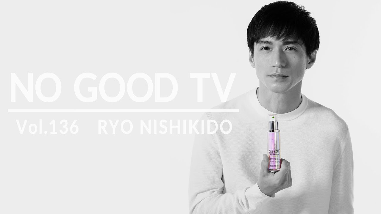NO GOOD TV – Vol. 136 | RYO NISHIKIDO