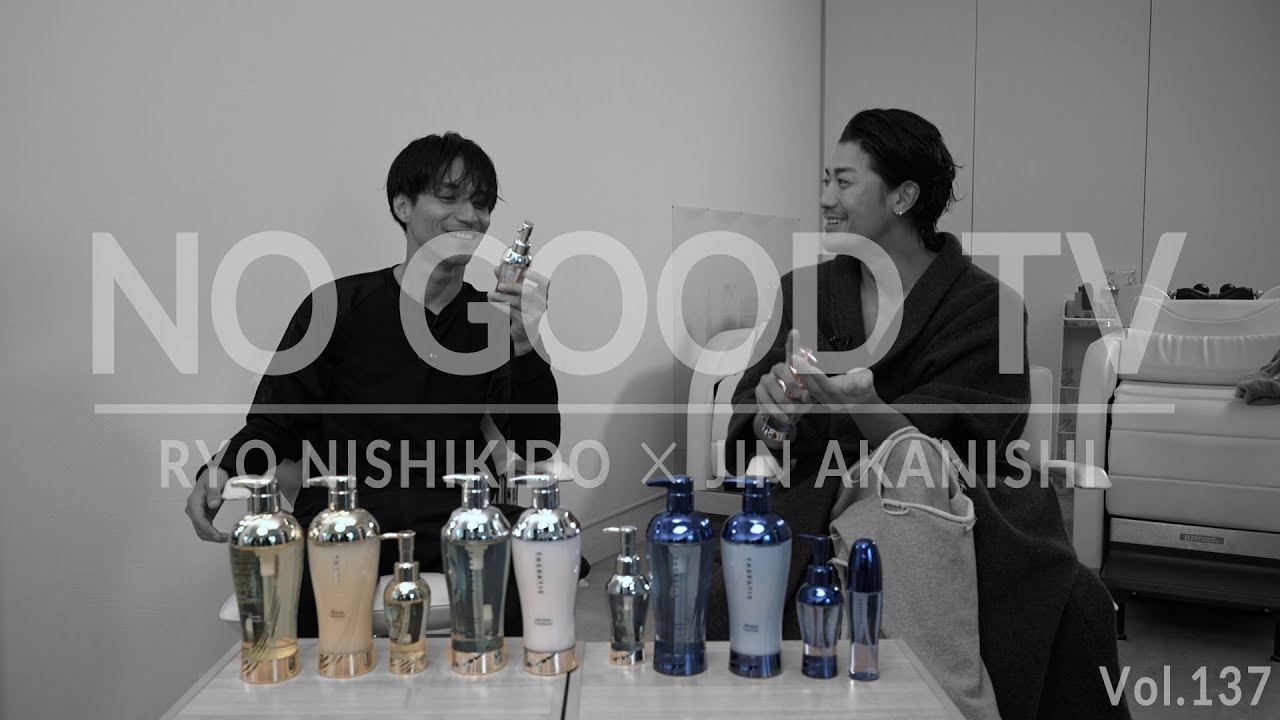 NO GOOD TV – Vol. 137 | RYO NISHIKIDO & JIN AKANISHI