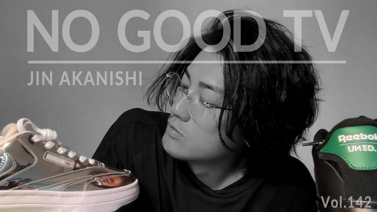 NO GOOD TV – Vol. 142 | JIN AKANISHI