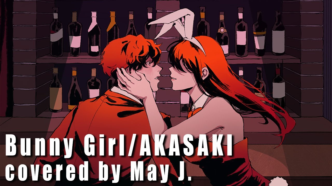 Bunny Girl / AKASAKI_Covered by May J.