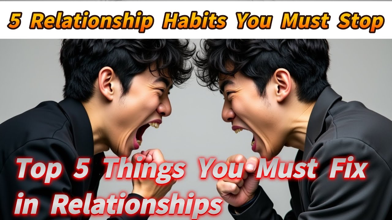 Top 5 Things You Must Fix in Relationships