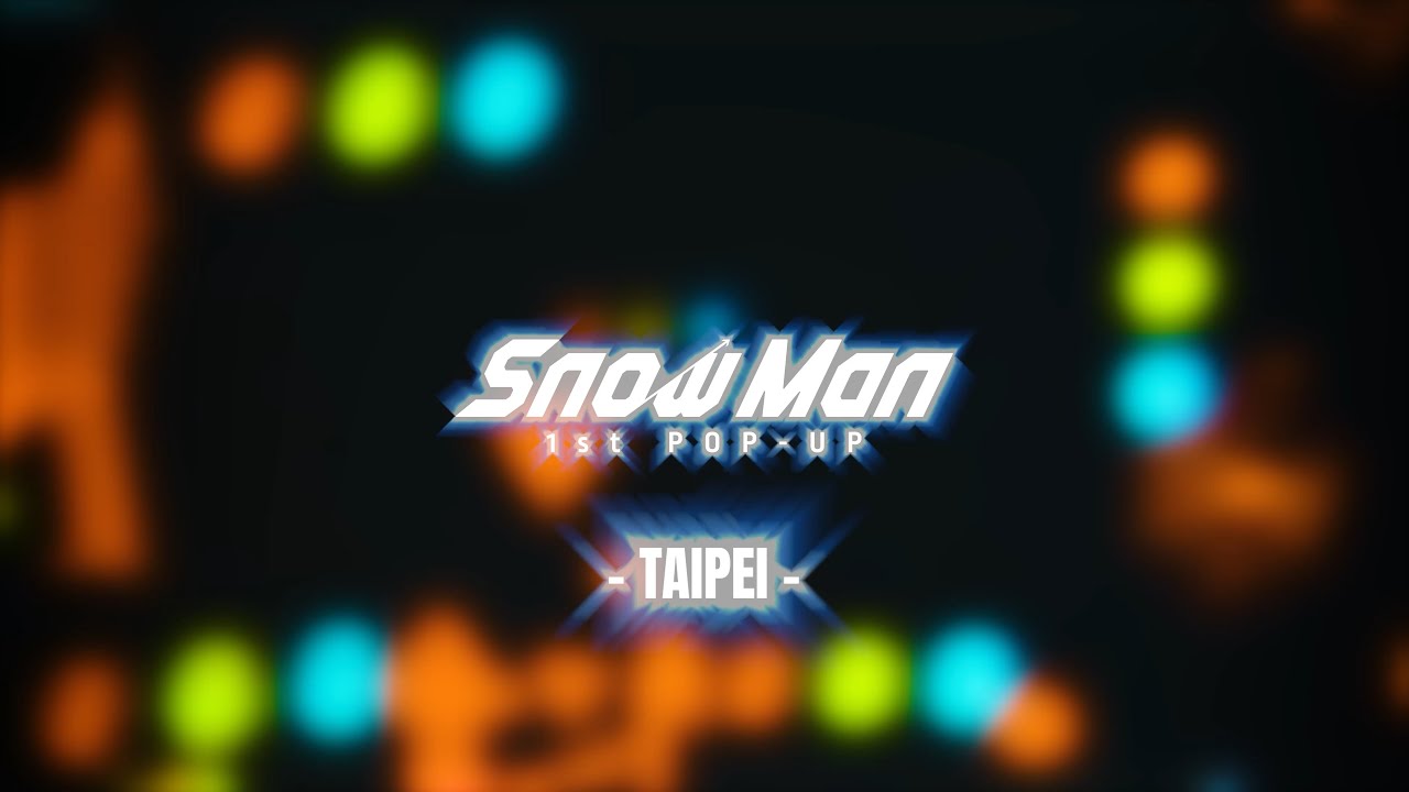 Snow Man 1st POP-UP – Behind The Scenes / TAIPEI #2-